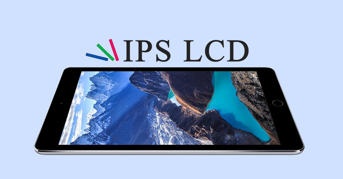 Màn hình IPS LCD vẫn đang phổ biến nhất